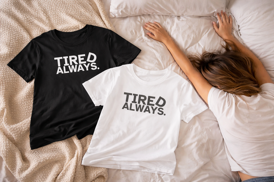 TIRED ALWAYS. — The "Perpetual Burnout" Signature Tee
